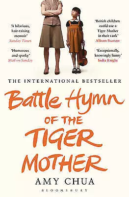 Chua, Amy : Battle Hymn of the Tiger Mother Incredible Value and Free Shipping!