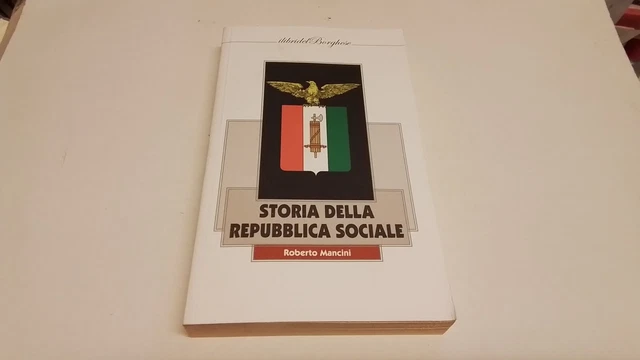 Storia della Repubblica Sociale - Mancini Roberto, 8g25 Storia della Repubblica Sociale - Mancini Roberto, 8g25