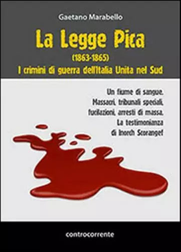 La legge Pica (1863-1865). I crimini di guerra dell'Italia unita nel Sud -...