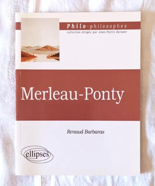 Merleau-Ponty - Renaud Barbaras - Ed. Ellipses - 1997 - In francese