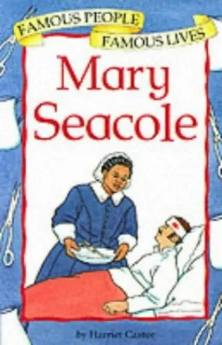 Mary Seacole (Famous People Famous Lives) by Harriet Castor Paperback Book The