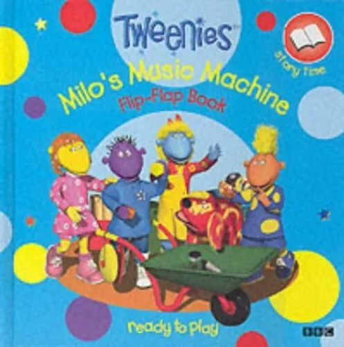 Tweenies- Milo's Music Machine Flip-Flap Book(Laminated) (Twe... by BBC Hardback