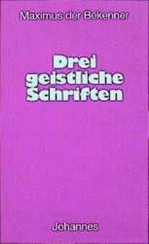 Drei Geistliche Schriften|Maximus der Bekenner|Broschiertes Buch|Deutsch