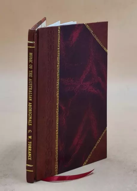 Music of the Australian Aboriginals ... 1887 [LEATHER BOUND]