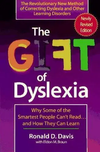 The Gift of Dyslexia: Why Some of the Smartest People Can't Read... and How They