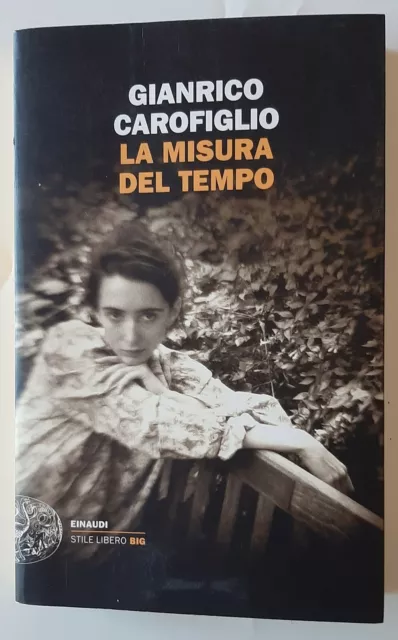 Romanzo LA MISURA DEL TEMPO Gianrico CAROFIGLIO Einaudi Stile Libero BIG 2019