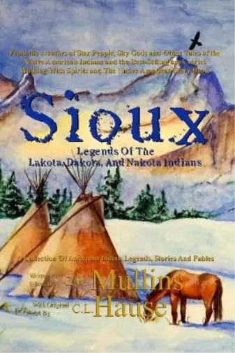 G W Mullins Sioux Legends Of The Lakota, Dakota, And Nakota Indian (Taschenbuch)