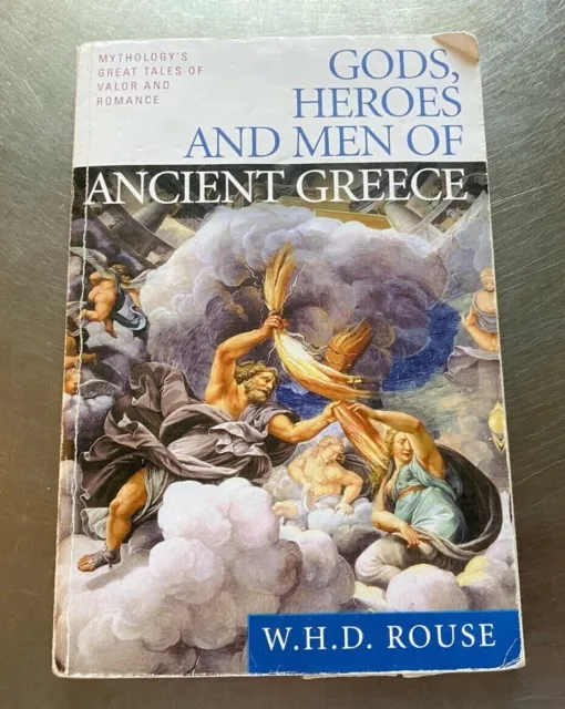 Gods, Heroes and Men of Ancient Greece : Mythology's Great Tales of Valor s#6805