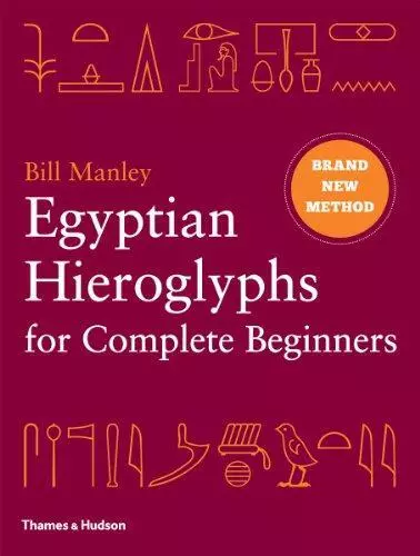 EGYPTIAN HIEROGLYPHS FOR Complete Beginners: The Revolutionary New ...