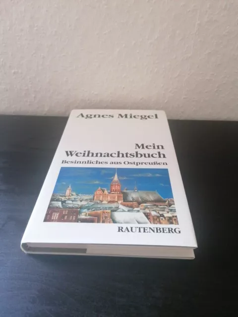 Mein Weihnachtsbuch. Besinnliches aus Ostpreußen. Miegel, Agnes: