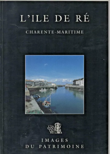 L’ÎLE de RÉ CHARENTE MARITIME ARS LA FLOTTE RIVEDOUX PATRIMOINE LA COUARDE