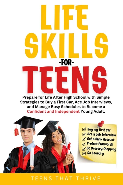 LIFE SKILLS FOR Teens: Prepare for life after High School with Simple ...