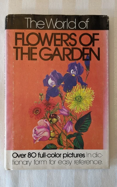 Vintage Book "The World Of Flowers Of The Garden"