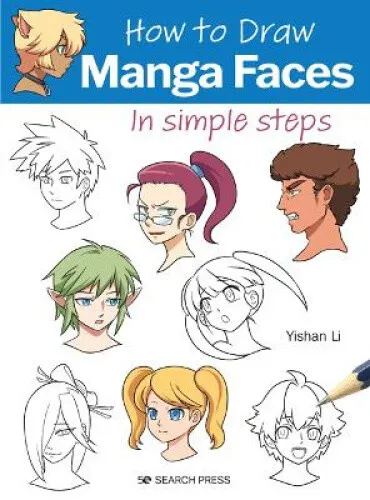 How to Draw: Manga Faces: In Simple Steps (How to Draw) by Li, Yishan