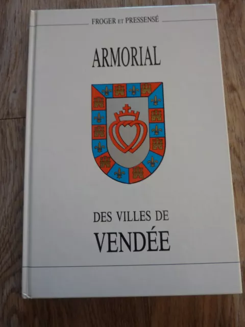 Vendée, Héraldique, Blasons, ARMORIAL DES VILLES DE VENDEE -Froger et Pressense