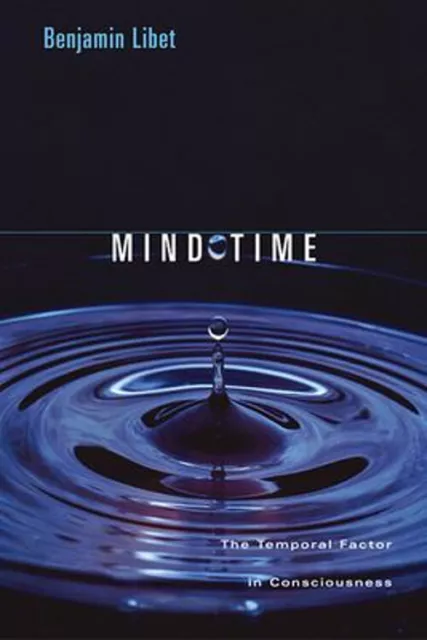 Mind Time: The Temporel Facteur En Consciousness Parfait Benjamin