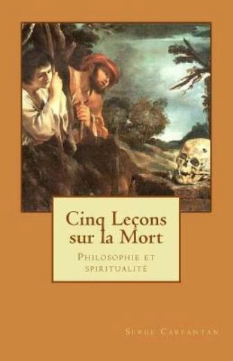 Cinq Lecons Sur La Mort: Philosophie Et Spiritualit?