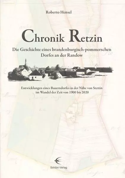 Chronik Retzin  Die Geschichte eines brandenburgisch-pommerschen Dorfes an der