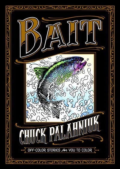 DARK HORSE “BAIT” off Color Stories for You To Color, Chuck Palahniuk, Hardcover