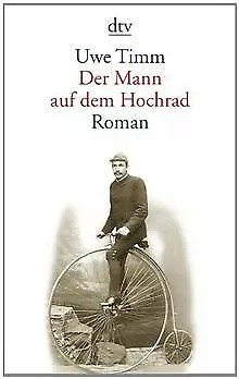 Der Mann auf dem Hochrad: Legende von Timm, Uwe | Buch | Zustand gut