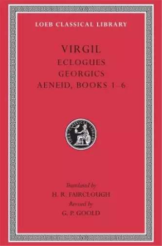 Virgil Eclogues. Georgics. Aeneid, Books 1–6 (Hardback) (UK IMPORT)