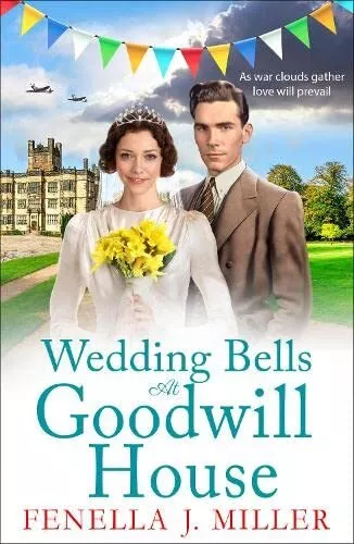 Wedding Bells at Goodwill House: The... by Fenella J Miller Paperback / softback