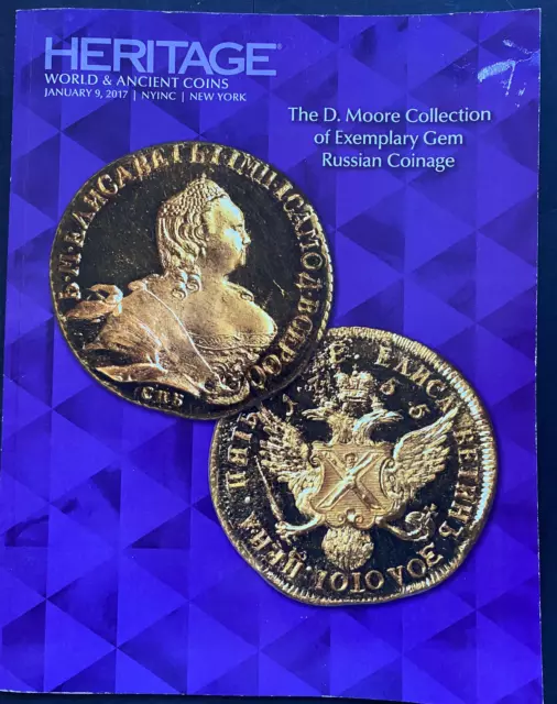 THE D. MOORE COLLECTION OF EXEMPLARY GEM RUSSIAN COINAGE 2017, Heritage, 52pgs