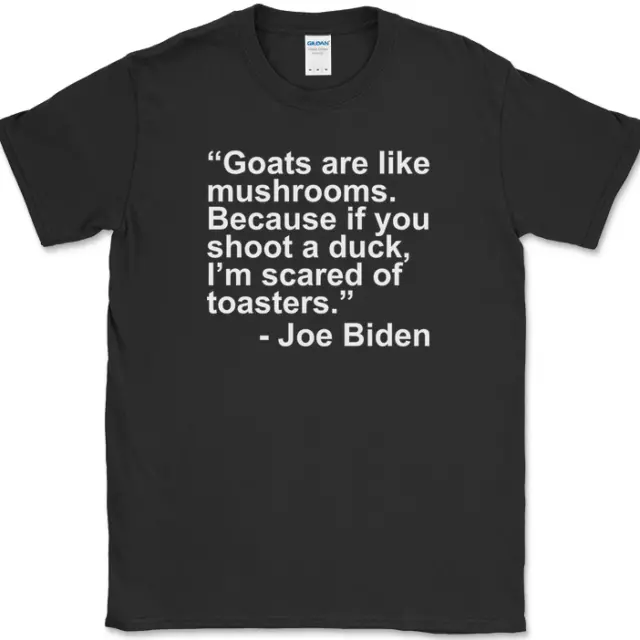 JOE BIDEN GOAT Quote T-Shirt Funny Political Trump USA America Tee $18. ...