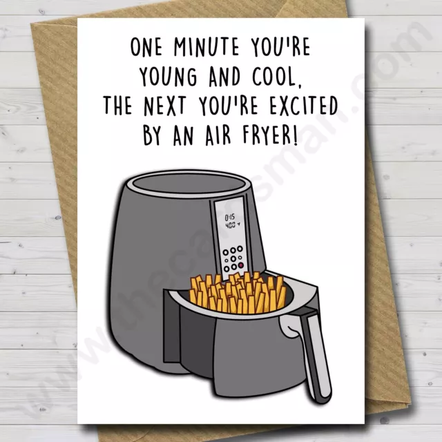 Funny Air Fryer Birthday Card - Mum Dad Friend Sister Daughter Son Male Female