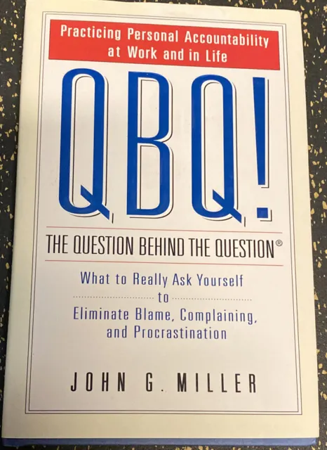 QBQ ! Livre rigide signé The Question Behind The Question par John G. Miller.