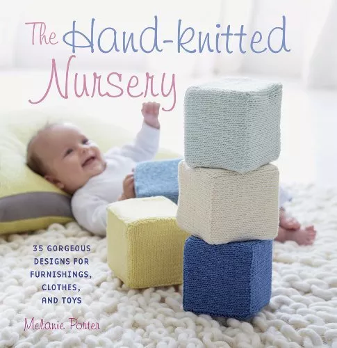 The Hand-knitted Nursery: 35 gorgeous designs for furnishi... by Porter, Melanie