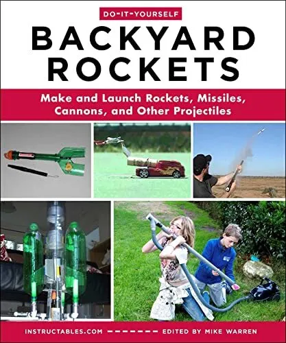 Do-It-Yourself Backyard Rockets  Make and Launch Rockets  Missile