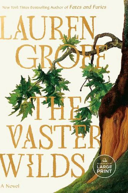 The Vaster Wilds: A Novel by Lauren Groff Paperback Book