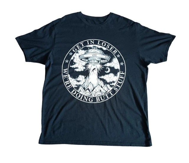 Get In Loser We're Doing Butt Stuff T-Shirt Men's Size XL Graphic Short Sleeve