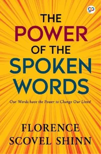 Florence Scovel Shinn Barry J. Peterson The Power of the Spoken Word (Paperback)