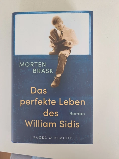 Das perfekte Leben des William Sidis von Morten Brask (2017, Gebundene Ausgabe)
