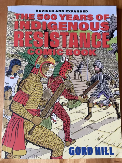 The 500 Years of Indigenous Resistance Comic Book: Revised and Expanded (Paperba