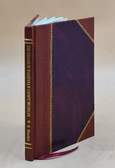 The Indians of Washtenaw County Michigan 1927 by W. B. Hinsdale [LEATHER BOUND]