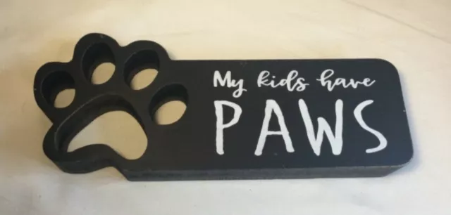 'My Kids Have 4 Paws’ Pet Dog Cat Sign Shelf Sitter Wood Wooden Used