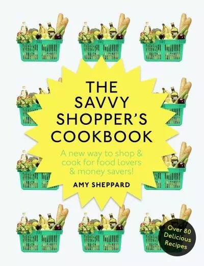 The savvy shopper's cookbook by Amy Sheppard (Paperback / softback) Great Value