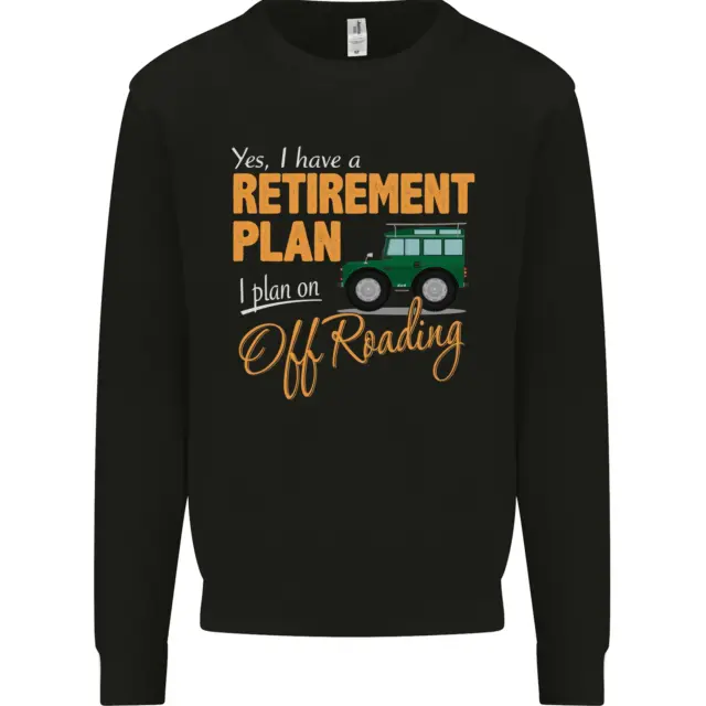 Retirement Plan Off Roading 4X4 Road Funny Mens Sweatshirt Jumper