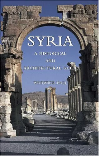 Syria: A Historical Architectural Guide,Warwick Ball