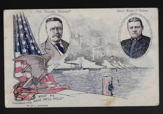 1908 Teddy Roosevelt Adm Evans For Fight or Frolic Great White Fleet Postcard