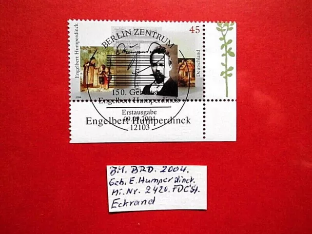 BM. Briefmarken BRD 2004 Geb. E. Humperdinck Mi. Nr. 2420 FDC-Stempel Eckrand