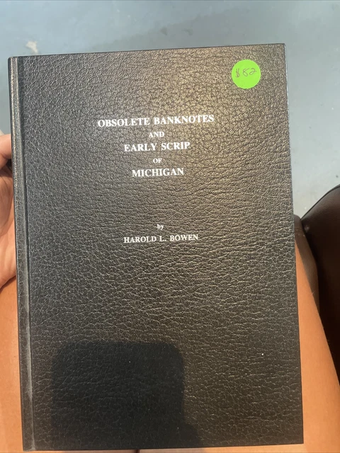 Obsolete Banknotes And Early Scrip Of Michigan by Harold Bowen New Copy