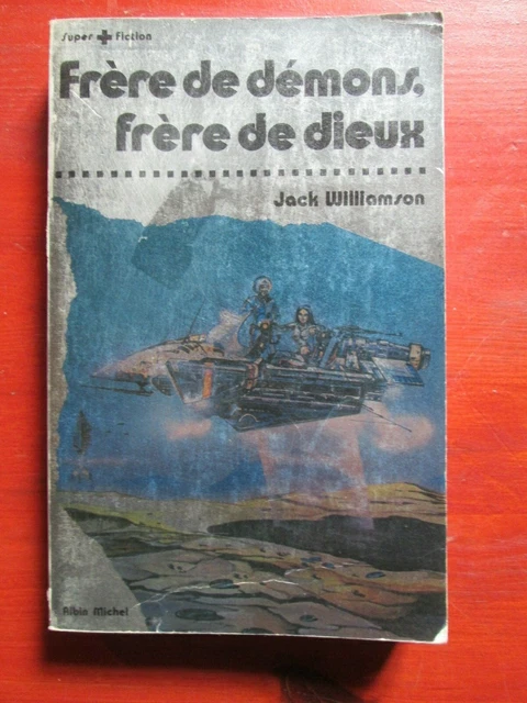 Jack Williamson - Frère de démons Frère de dieux - Super+Fiction Albin Michel