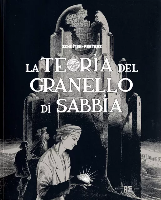 Libri FranCois Schuiten / Benoit Peeters - La Teoria Del Granello Di Sabbia