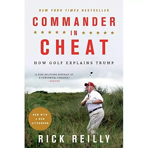 Commander in Cheat: How Golf Explains Trump - Paperback / softback NEW Reilly, R