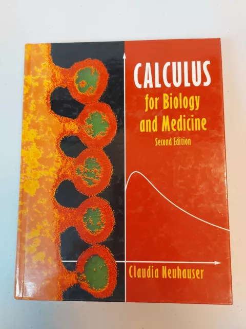 Calculus for Biology and Medicine by Claudia Neuhauser (2003, Hardcover, Revised