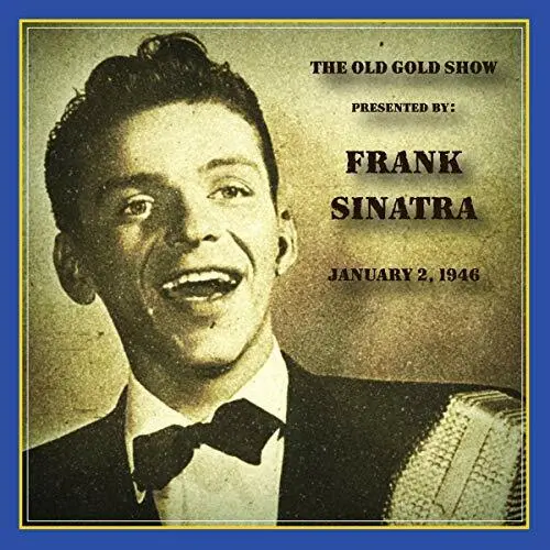 Old Gold Show Presented By Frank Sinatra January 2, 1946